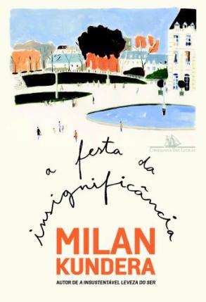 A festa da insignificância - Milan Kundera
